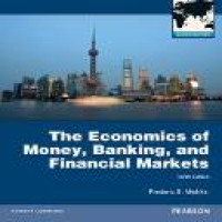 The economics of money, banking, and financial markets