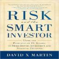 Risk and the smart investor : using the principles of de-risking to make better investment and financial decision