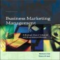 Business marketing management : a strategic view of industrial and organizational markets