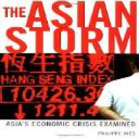 Asian storm : the economic crisis examined