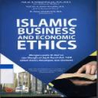 Islamic business and economic ethic ; mengacu pada Al-Qur'an dan mengikuti jejak Rasulullah SAW dalam bisnis, keuangan, dan ekonomi