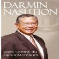 Darmin Nasution : Bank Sentral itu harus membumi