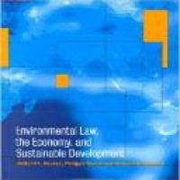 Environmental law, the economy and sustainable development : the United States, the European Union and the international community