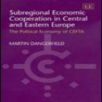 Subregional economic cooperation in Central and Eastern Europe : the political economy of CEFTA