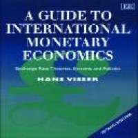 A guide to international monetary economics : exchange rate theories, systems and policies