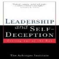 Leadership and self-deception : getting out of the box