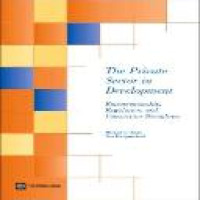 The Private sector in development : entrepreneurship, regulation, and competitive disciplines