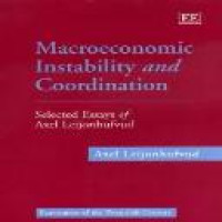 Macroeconomic instability and coordination : selected essays of Axel Leijonhufvud