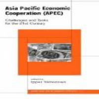 Asia Pacific Economic Cooperation (APEC) : challenges and tasks for the twenty-first century