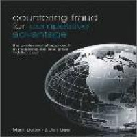 Countering fraud for competitive advantage : the professional approach to reducing the last great hidden cost