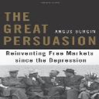 The great persuasion : reinventing free markets since the depression