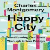 Happy city : transforming our lives through urban design