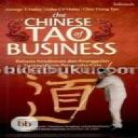 The Chinese Tao of business = Rahasia kesuksesan dan keunggulan strategi bisnis pengusaha Cina