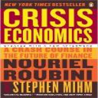 Crisis economics : a crash course in the future of finance