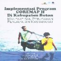 Implementasi program Coremap II di Kabupaten Buton : manfaat dan perubahan pendapatan masyarakat