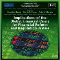 Implications of the global financial crisis for financial reform and regulation in Asia