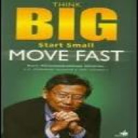 Think big start small move fast : kiat mengembangkan mental