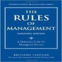 The rules of management : a definitive code for managerial success