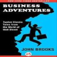 Business adventures : twelve classic tales from the world of Wall Street