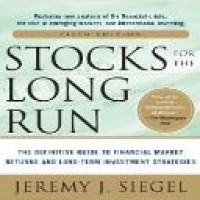 Stocks for the long run : the definitive guide to financial market returns & long-term investment strategies