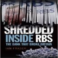 Shredded : inside RBS, the bank that broke Britain