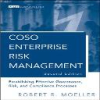 COSO enterprise risk management : establishing effective governance, risk, and compliance processes 2nd ed