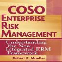 COSO enterprise risk management : understanding the new integrated ERM framework