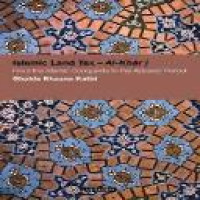 Islamic land tax = Al-Kharaj : from the Islamic conquests to the Abbasid period