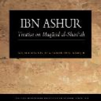 Ibn Ashur : treatise on Maqasid al-Shari'ah