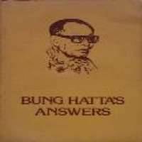 Bung Hatta's answers : interviews Dr. Mohammad Hatta with Dr. Z. Yasni