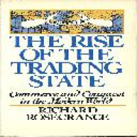 The rise of the trading state : commerce and conquest in the modern world