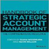 Handbook of strategic account management : a comprehensive resource