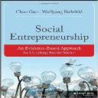 Social entrepreneurship : an evidence-based approach to creating social value / Chao Guo and Wolfgang Bielefeld