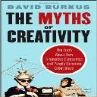 The myths of creativity : the truth about how innovative companies and people generate great ideas / David Burkus