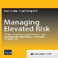 Managing elevated risk : global liquidity, capital flows, and macroprudential policy-- an Asian perspective