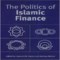 The politics of Islamic finance / edited by Clement M. Henry and Rodney Wilson