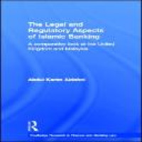 The legal and regulatory aspects of Islamic banking : a comparative look at the United Kingdom and Malaysia / Abdul Karim Aldohni