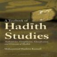 A textbook of hadith studies : authenticity, compilation, classification and criticism of Hadith