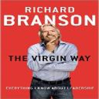 The Virgin way : everything I know about leadership / Richard Branson