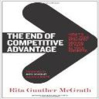 The End of competitive advantage : how to keep your strategy moving as fast as your business
