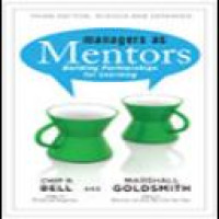 Managers as mentors : building partnerships for learning / Chip R. Bell and Marshall Goldsmith