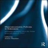 Macroeconomic policies in Indonesia : Indonesia economy since the Asian financial crisis of 1997