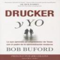 Drucker & me : what a Texas entrepreneur learned from the father of modern management / Bob Buford