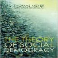 The theory of social democracy / Thomas Meyer with Lewis P. Hinchman