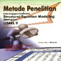 Metode penelitian : menggunakan structural equation modeling dengan LISREL 9