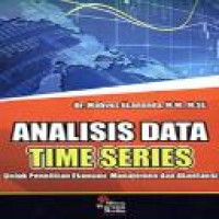 Analisis data time series : untuk penelitian ekonomi, manajemen dan akuntansi