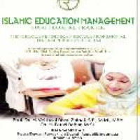 Islamic education management : dari teori ke praktik mengelola pendidikan secara profesional dalam perspektife Islam