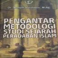 Pengantar metodologi studi sejarah peradaban Islam