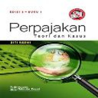 Perpajakan : teori dan kasus / Siti Resmi