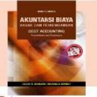 Akuntansi biaya : dasar dan perkembangan = Cost accounting : foundations and evolution / Cecily A. Raiborn  [and] Michael R. Kinney penerjemah Biro Bahasa Alkemis